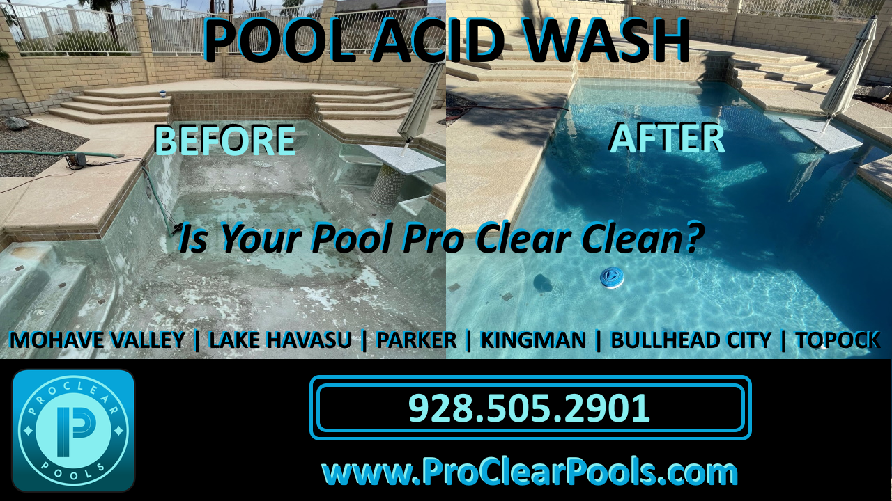 Pro Clear Pools - Pool Service and Repair Pool Agae Cleaning and Removal Pool Acid Wash Services in Lake Havasu City, Arizona