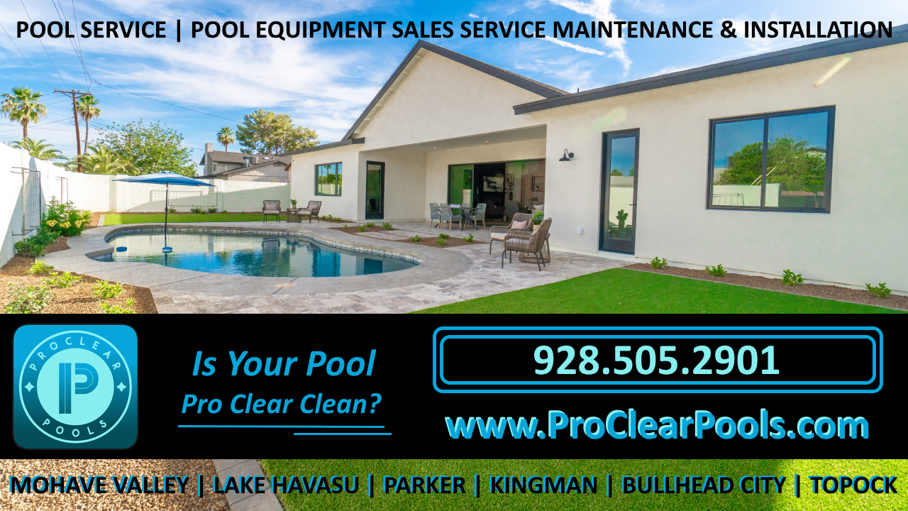Pro Clear Pools Pool Service Serving Mohave County, Lake Havasu City, Parker, Kingman, Topock, Bullhead City, Arizona