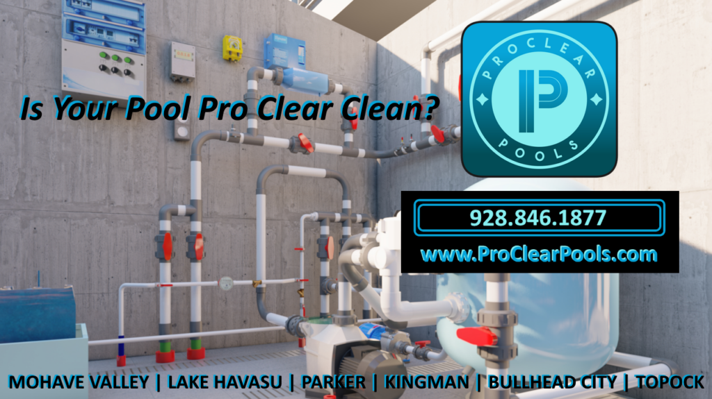 Pro Clear Pools, LLC - Lake Havasu Swimming Pool and Spa Equipment Installation Service and Repairs