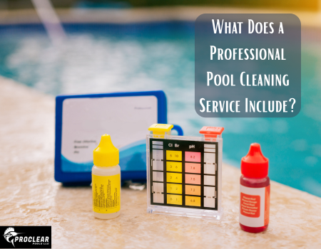 What Does a Professional Pool Cleaning Service Include?