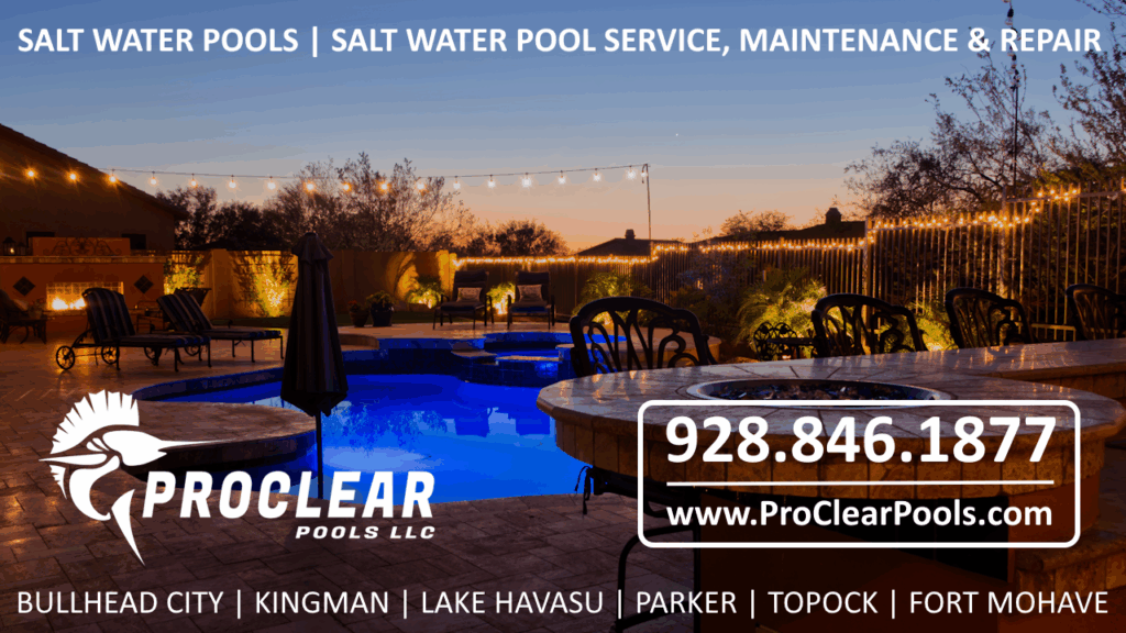 Pro Clear Pools Bullhead City and Mohave County, Arizona Salt Water Pool Service and Salt Water Pool System Conversions