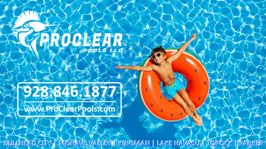 Pro Clear Pools, LLC, Bullhead City, Arizona Pool Service and Pool and Spa Maintenance and Repairs