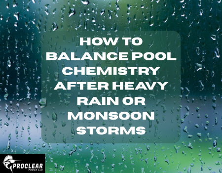 How to Balance Pool Chemistry After Heavy Rain or Monsoon Storms